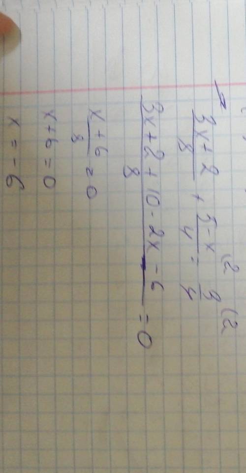 Реши уравнение 3x + 2 / 8 + 5 - x / 4 равно 3/4​