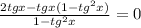 \frac{2tgx-tgx(1-tg^2x)}{1-tg^2x} =0