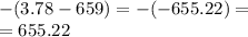 - (3.78 - 659) = - ( - 655.22) = \\ = 655.22