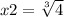 x2 = \sqrt[3]{4}