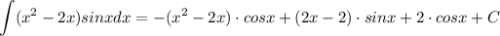 \displaystyle \int(x^2-2x)sinxdx = -(x^2-2x)\cdot cosx + (2x-2)\cdot sinx + 2\cdot cosx + C