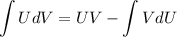 \displaystyle \int UdV= UV - \int VdU