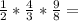 \frac{1}{2} *\frac{4}{3} *\frac{9}{8} =