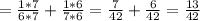 =\frac{1*7}{6*7} +\frac{1*6}{7*6}=\frac{7}{42} +\frac{6}{42}=\frac{13}{42}