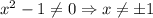 x^2-1\neq 0 \Rightarrow x\neq \pm1