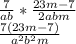 \frac{7}{ab}*\frac{23m-7}{2abm} \\\frac{7(23m-7)}{a^2b^2m}