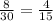 \frac{8}{30} =\frac{4}{15}