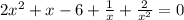 2x^2+x-6+\frac{1}{x} +\frac{2}{x^2}=0