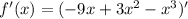 f'(x)=(-9x+3x^{2} -x^{3})'