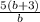 \frac{5(b+3)}{b}