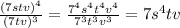 \frac{(7stv)^{4}}{(7tv)^{3}} = \frac{7^{4} s^{4} t^{4}v^{4}}{7^{3}t^{3}v^{3}} = 7s^{4}tv