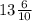 13\frac{6}{10}