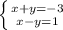 \left \{ {{x+y=-3} \atop {x-y=1}} \right.