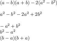 (a-b)(a+b)-2(a^2-b^2)\\\\a^2-b^2-2a^2+2b^2\\\\-a^2+b^2\\b^{2}-a^2\\(b-a)(b+a)