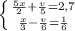 \left \{ {{\frac{5x}{2}+\frac{v}{5} =2,7 } \atop {\frac{x}{3} - \frac{v}{6}=\frac{1}{6} }} \right.