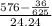 \frac{576-\frac{36}{625} }{24.24}