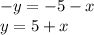 -y=-5-x\\y=5+x