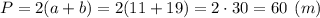 P= 2(a+b) = 2(11+19) = 2\cdot 30 = 60 \:\: (m)