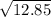 \sqrt{12.85 \\}