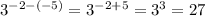 3^{-2-(-5)} =3^{-2+5}=3^3=27