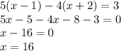 5(x-1)-4(x+2)=3\\5x-5-4x-8-3=0\\x-16=0\\x=16