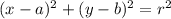 (x-a)^{2} +(y-b} )^{2} =r^{2} \\\\