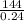 \frac{144}{0.24}