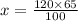 x = \frac{120 \times 65}{100}