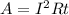 A=I^{2}Rt