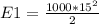 E1 = \frac{1000*15^{2} }{2}