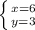 \\ \\ \left \{ {{x=6} \atop {y=3}} \right.