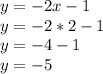 y=-2x-1\\y=-2*2-1\\y=-4-1\\y=-5