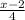 \frac{x-2}{4}