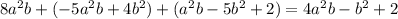 8a^2b+(-5a^2b+4b^2)+(a^2b-5b^2+2)=4a^2b-b^2+2