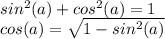 sin^{2} (a)+cos^{2} (a) = 1\\cos(a)=\sqrt{1-sin^{2}(a)}