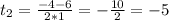 t_{2} = \frac{-4-6}{2*1} = - \frac{10}{2}= -5