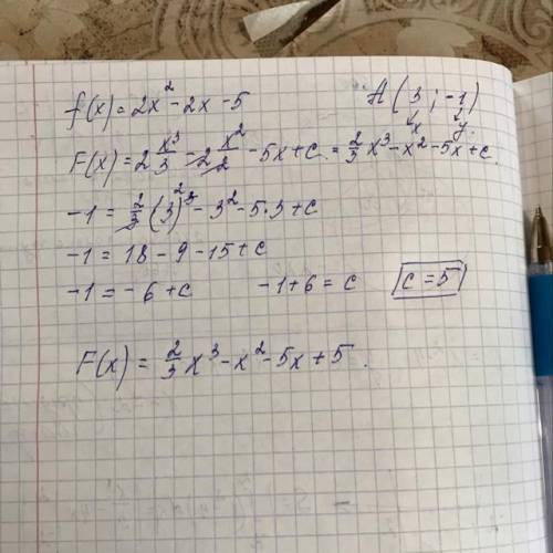 Для функции f(x) = 2х2 - 2х - 5 найти ту первообразную, график которой проходит через точку А(3;-1).