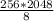 \frac{256*2048}{8}