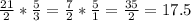 \frac{21}{2} * \frac{5}{3} = \frac{7}{2} * \frac{5}{1} = \frac{35}{2} = 17.5