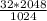 \frac{32*2048}{1024}