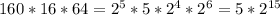 160*16*64 = 2^{5} *5*2^{4} *2^{6} = 5*2^{15}