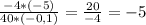 \frac{-4*(-5)}{40*(-0,1)}=\frac{20}{-4}=-5