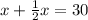 x+\frac{1}{2} x=30