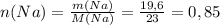 n(Na) = \frac{m(Na)}{M(Na)}=\frac{19,6}{23}= 0,85