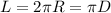 L=2\pi R=\pi D\\