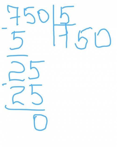 Делимое 750 , частное 5. равно:1)152)1503)1дес.5ед.4)1сот.5дес​