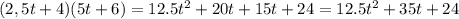 (2,5t+4)(5t+6)=12.5t^2+20t+15t+24=12.5t^2+35t+24