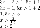 3x-21,5x+1\\3x-1,5x1+2\\1,5x3\\x\frac{3}{1,5}\\x2