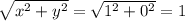 \sqrt{x^2+y^2} = \sqrt{1^2+0^2} = 1