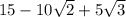 15-10\sqrt{2}+5\sqrt{3}